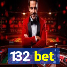 132 bet